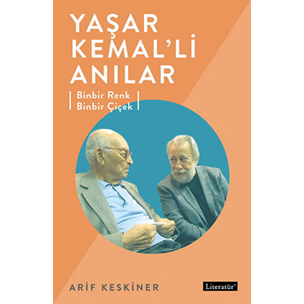 Yaşar Kemal'li Anılar Arif Keskiner