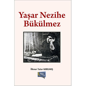 Yaşar Nezihe Bükülmez Ilknur Tatar Kırılmış