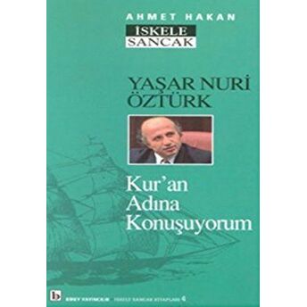 Yaşar Nuri Öztürk Kur'an Adına Konuşuyorum Abdurrahman Çobanoğlu