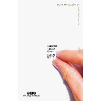 Yaşarken Açılan Miras - Modern Klasikler Robert Musil