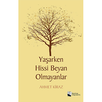 Yaşarken Hissi Beyan Olmayanlar Ahmet Kiraz