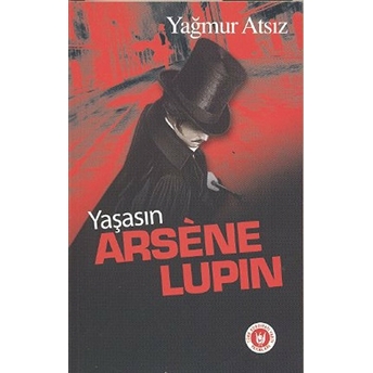 Yaşasın Arsene Lupin Yağmur Atsız