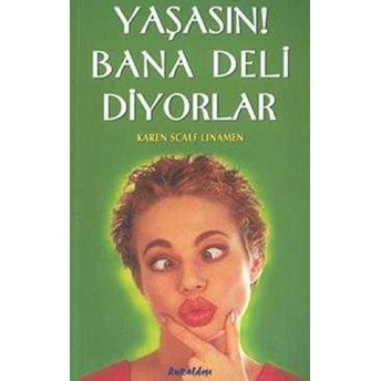 Yaşasın! Bana Deli Diyorlar Karen Scalf Linamen