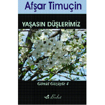 Yaşasın Düşlerimiz / Gönül Gözüyle 4 Afşar Timuçin