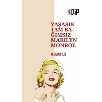 Yaşasın Tam Bağımsız Marilyn Monroe M. Inan Filiz