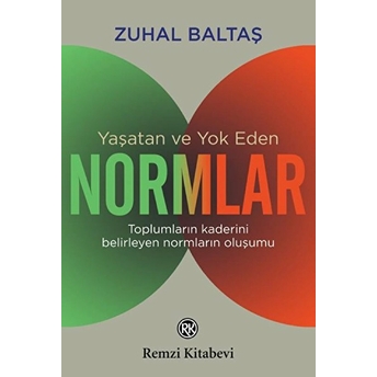 Yaşatan Ve Yok Eden Normlar Zuhal Baltaş