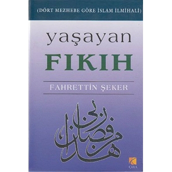 Yaşayan Fıkıh Dört Mezhebe Göre Islam Ilmihali Fahrettin Şeker