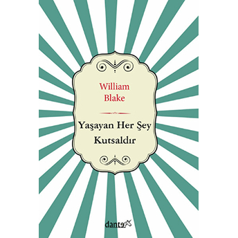 Yaşayan Her Şey Kutsaldır William Blake