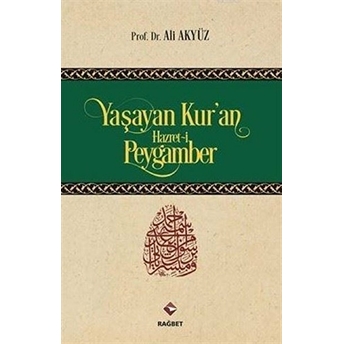 Yaşayan Kur'an Hazret-I Peygamber (Ciltli) Ali Akyüz