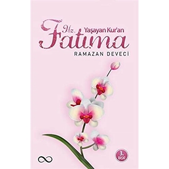 Yaşayan Kur'an Hz. Fatıma - Ramazan Deveci