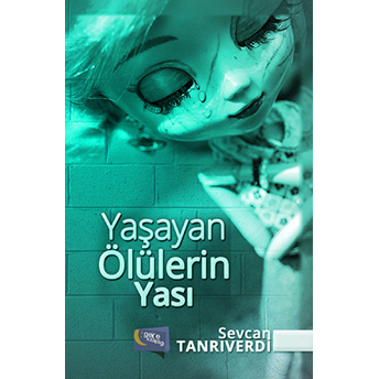 Yaşayan Ölülerin Yası Sevcan Tanrıverdi