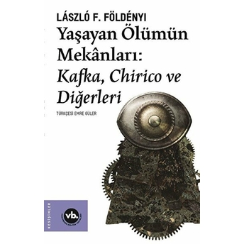 Yaşayan Ölümün Mekanları László F. Földényi