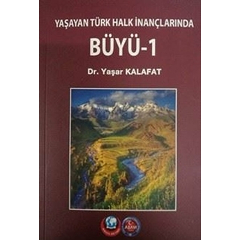 Yaşayan Türk Halk Inançlarında Büyü - 1