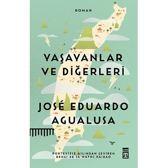 Yaşayanlar Ve Diğerleri José Eduardo Agualusa