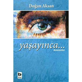 Yaşayınca... Doğan Aksan