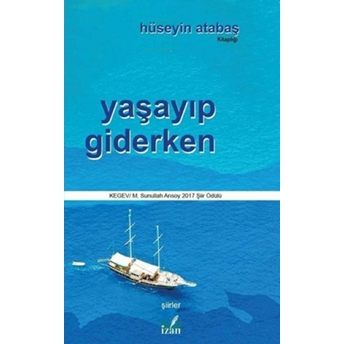 Yaşayıp Giderken - Hüseyin Atabaş