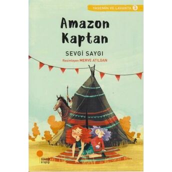 Yasemin Ve Lavanta 03 - Amazon Kaptan Sevgi Saygı