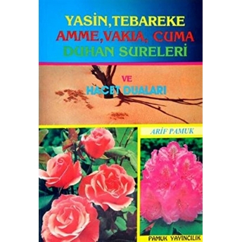 Yasin, Tebareke, Amme, Vakıa, Cuma, Duhan Sureleri Ve Hacet Duaları (Yas-017/P14)-Kolektif