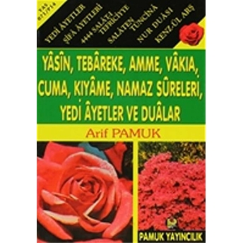 Yasin, Tebareke, Amme, Vakıa, Rahman, Cuma, Duhan, Secde, Kıyame, Namaz Sureleri, Yedi Ayetler Ve Dualar (Yas-071) Arif Pamuk