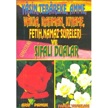 Yasin, Tebareke Amme, Vakia, Rahman, Kıyame, Fetih, Namaz Sureleri Ve Şifalı Dualar (Yas-020/P14) Ce Arif Pamuk