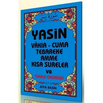 Yasin Vakıa-Cuma Tebareke Amme Kısa Sureler Ve Türkçe Okunuşu (Kod:008 Çanta Boy) Kolektif