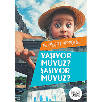 Yaşıyor Muyuz? Şaşıyor Muyuz? Muhiddin Yenigün