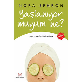 Yaşlanıyor Muyum Ne? Nora Ephron