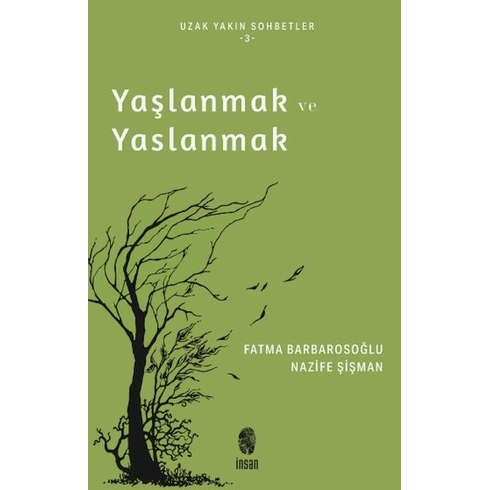 Yaşlanmak Ve Yaslanmak Fatma Barbarosoğlu , Nazife Şişman