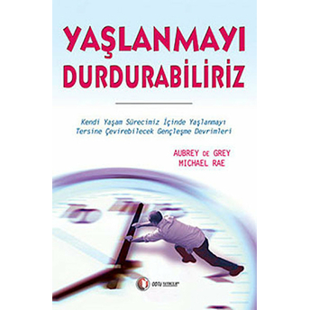 Yaşlanmayı Durdurabiliriz