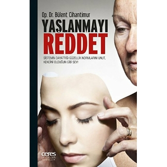 Yaşlanmayı Reddet Bülent Cihantimur