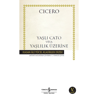 Yaşlı Cato Veya Yaşlılık Üzerine - Hasan Ali Yücel Klasikleri Marcus Tullius Cicero