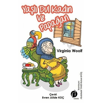 Yaşlı Dul Kadın Ve Papağan Virginia Woolf