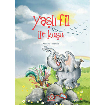 Yaşlı Fil Ve Lir Kuşu Mahmut Yılmaz