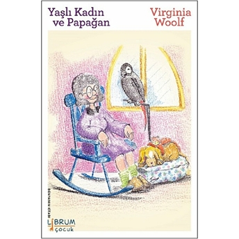 Yaşlı Kadın Ve Papağan Virginia Woolf