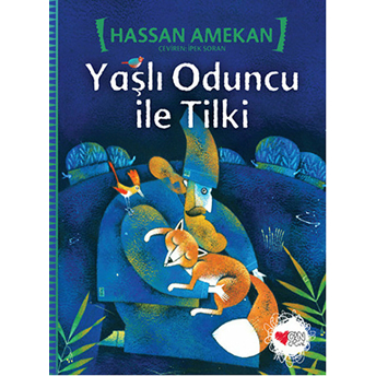 Yaşlı Oduncu Ile Tilki Hassan Amekan