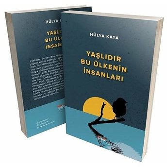 Yaşlıdır Bu Ülkenin Insanları - Hülya Kaya