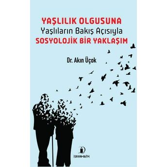 Yaşlılık Olgusu Dr. Akın Üçok