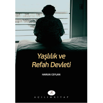 Yaşlılık Ve Refah Devleti Harun Ceylan