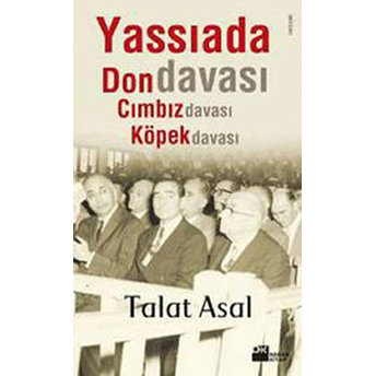 Yassıada’da Don Davası, Cımbız Davası, Köpek Davası Talat Asal