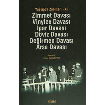 Yassıada Zabıtları -Xı Zimmet Davası -Vinylex Davası - Ipar Davası - Döviz Davası - Değirmen Da Emine Gürsoy Naskali