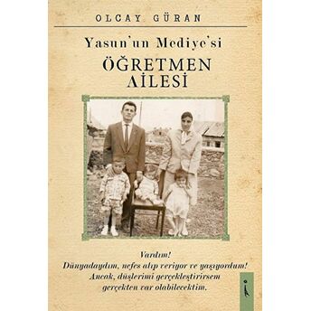 Yasun'un Mediye'si Öğretmen Ailesi - Olcay Güran