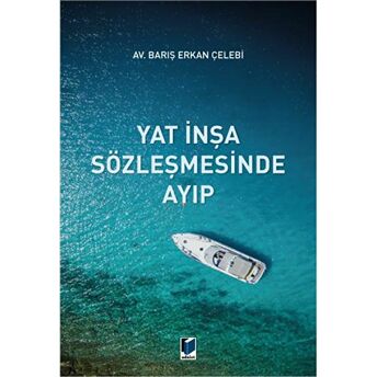 Yat Inşa Sözleşmesinde Ayıp Barış Erkan Çelebi