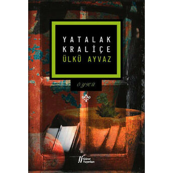 Yatalak Kraliçe Ülkü Ayvaz