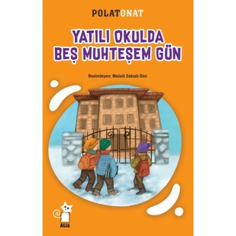 Yatılı Okulda Beş Muhteşem Gün Polat Onat