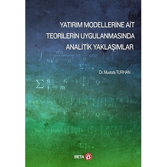 Yatırım Modellerine Ait Teorilerin Uygulanmasında Analitik Yaklaşımlar Mustafa Turhan