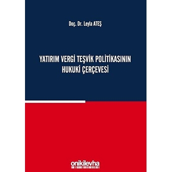 Yatırım Vergi Teşvik Politikasının Hukuki Çerçevesi