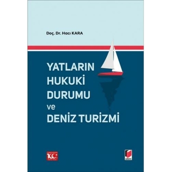 Yatların Hukuki Durumu Ve Deniz Turizmi Hacı Kara