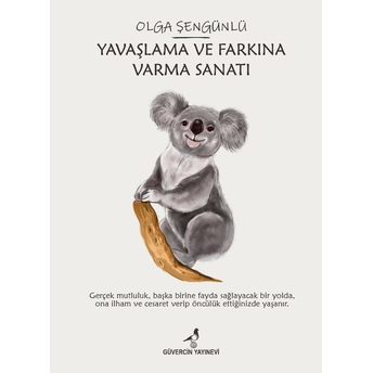 Yavaşlama Ve Farkına Varma Sanatı Olga Şengünlü