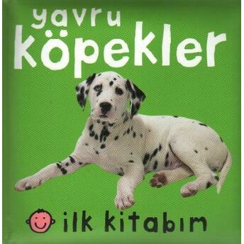 Yavru Köpekler Ilk Kitabım Kolektif