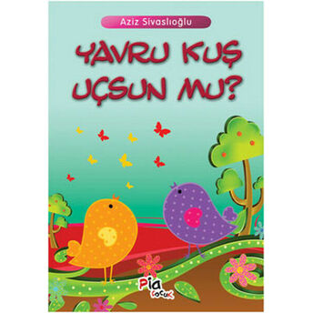 Yavru Kuş Uçsun Mu? Aziz Sivaslıoğlu